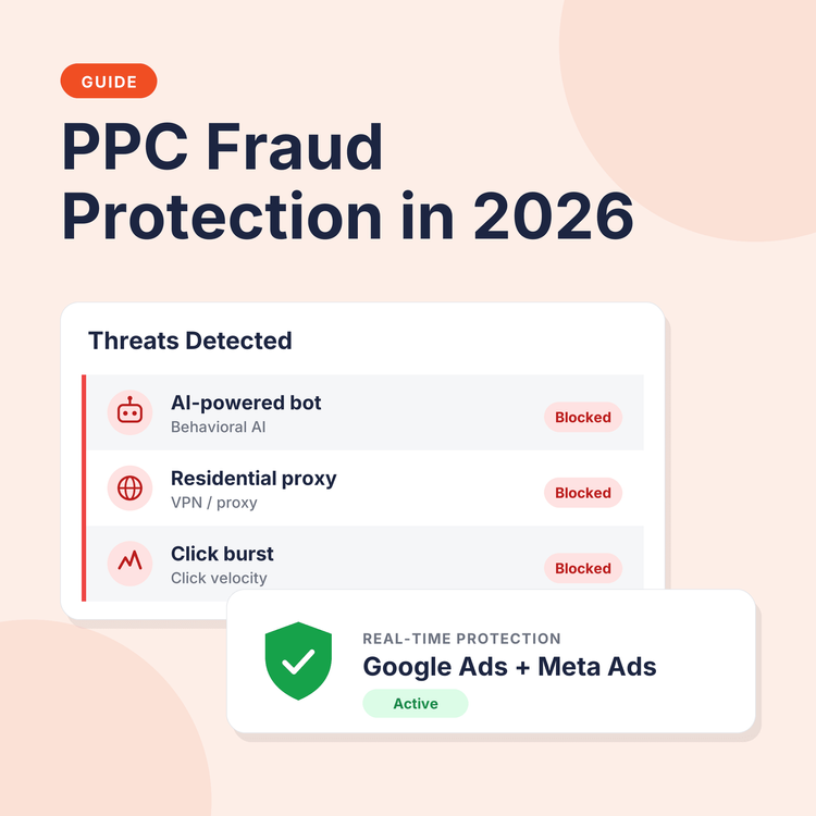 PPC Fraud Protection in 2026: New Threats and Smarter Defenses